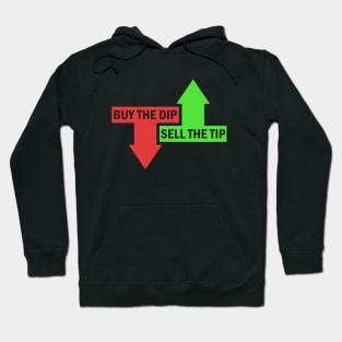 Buy The Dip Sell The Tip Stock Market Trader Hoodie